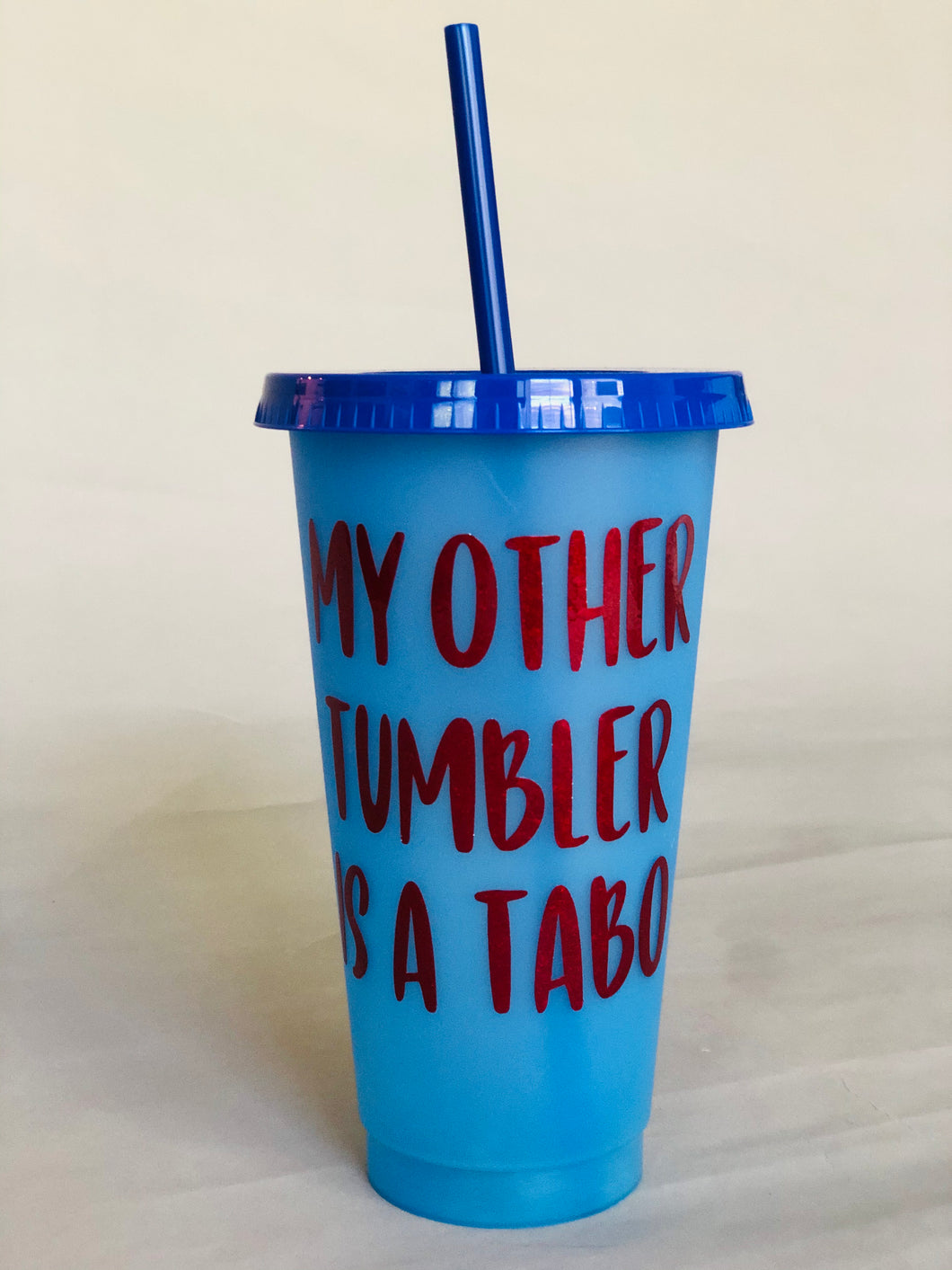 My Other Tumbler Is A Tabo